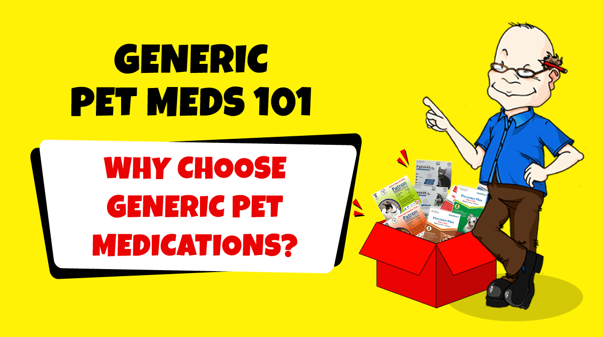 Why Choose Generic Medicines? Joe's Pet Meds